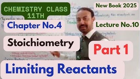 Limiting and Excess Reactant ( Part 1)| Lecture 10| Chapter 4 | Fsc 1st Year Chemistry New Book 2025