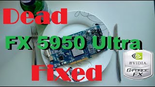Fixed A Broken Nvidia Geforce Fx 5950 Ultra