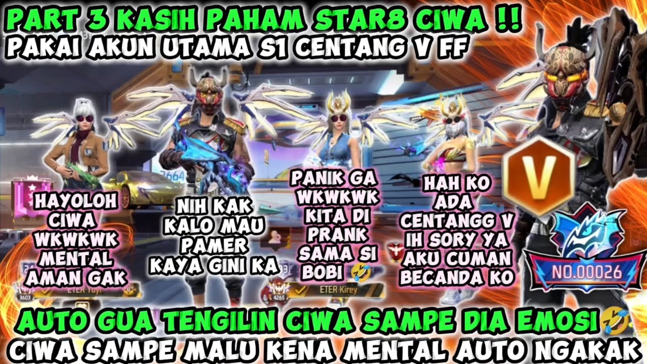 PART 3 KASIH PAHAM STAR8 CIWA PAKAI AKUN S1 CENTANG V😱AUTO GUA TENGILIN SAMPE DIA EMOSI AUTO NGAKAK🤣