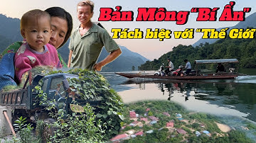 Hoang Mang Tiếp Cận Bản Mông Sống Cô Đơn Trong Rừng Già