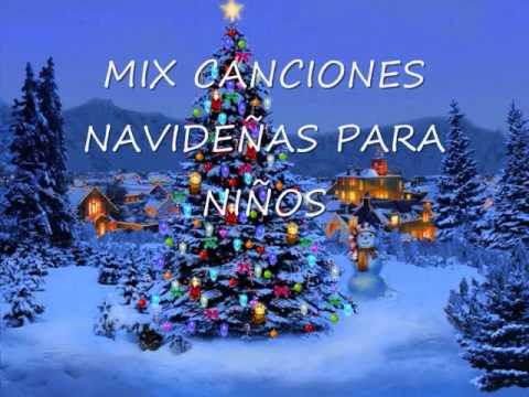 MIX CANCIONES NAVIDEÑAS PARA NIÑOS