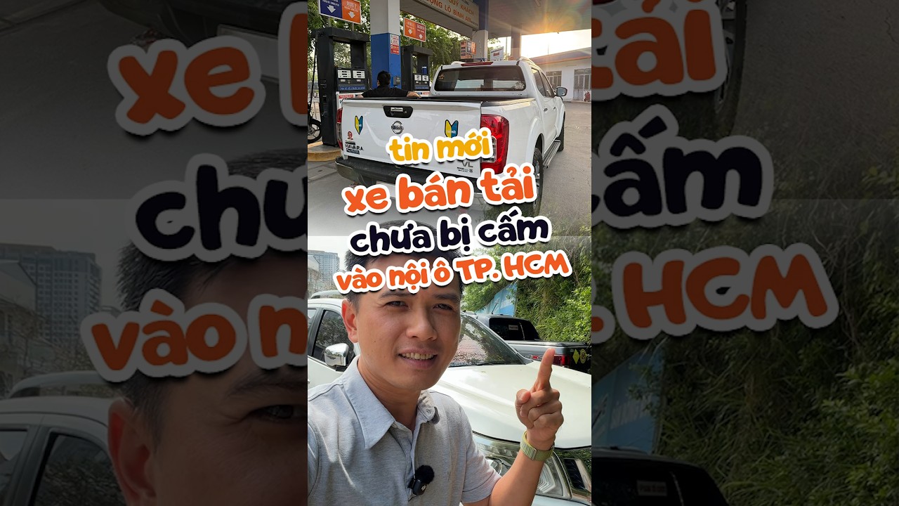 Tin vui xe bán tải chưa bị cấm vào nội ô TPHCM #otosaigon #xebantai #xepickup