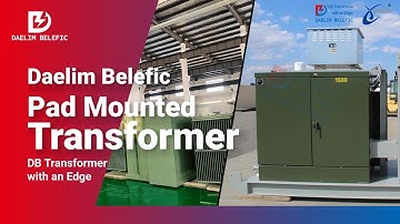 Daelim Belefic Pad Mounted Transformer | Daelim Transformer