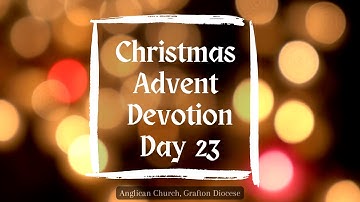25/12/2023 Day 23 Christmas Advent Devotion