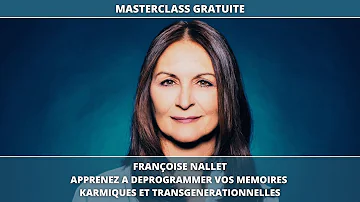 10/04/2024 - MC FRANCOISE NALLET - APPRENEZ A VOUS LIBERER DES MEMOIRES KARMIQUES ET