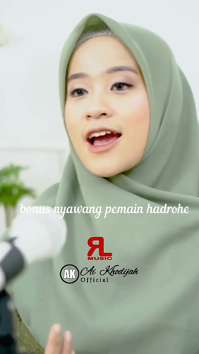 LONTONG TAHU LONTONG SATE - AI KHODIJAH #aikhodijah #sholawat #lontongtahulontongsate