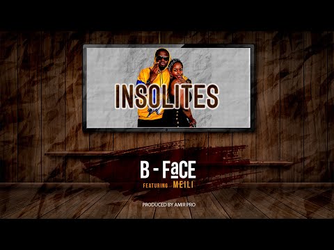 B face - Insolites ft. Meili (Official Video Lyrics)