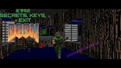 DOOM E1M2 NUCLEAR PLANT SECRETS, KEYS, + EXIT 100%