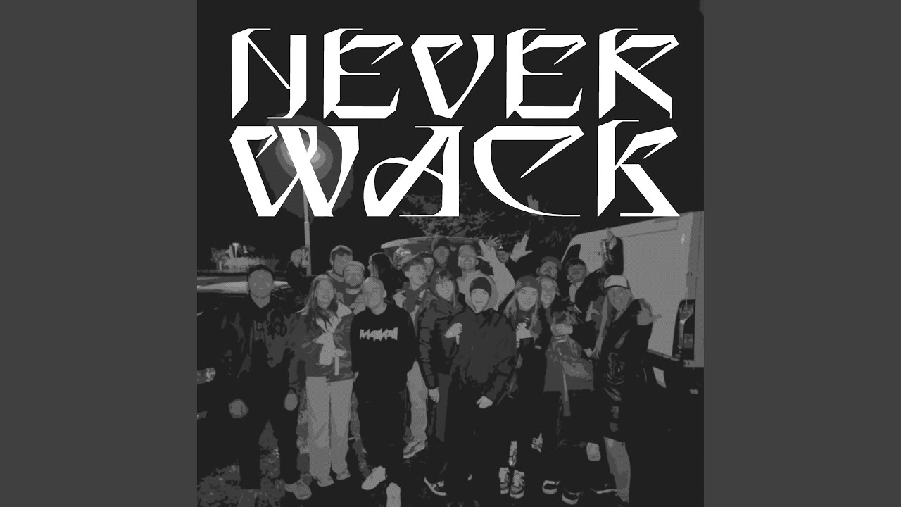 Watch NEVER WACK on YouTube Watch NEVER WACK on YouTube
