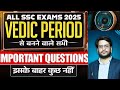 Vedic Period for SSC CGL | Vedic Period for SSC Exams | Vedic Period History by Aankush Prashar