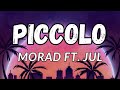 Morad ft jul  piccolo letralyrics