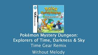 Pokémon Explorers of Time, Darkness, & Sky - Time Gear Remix - Without Melody