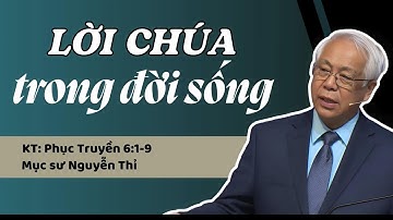 LỜI CHÚA TRONG ĐỜI SỐNG - Mục sư Nguyễn Thỉ