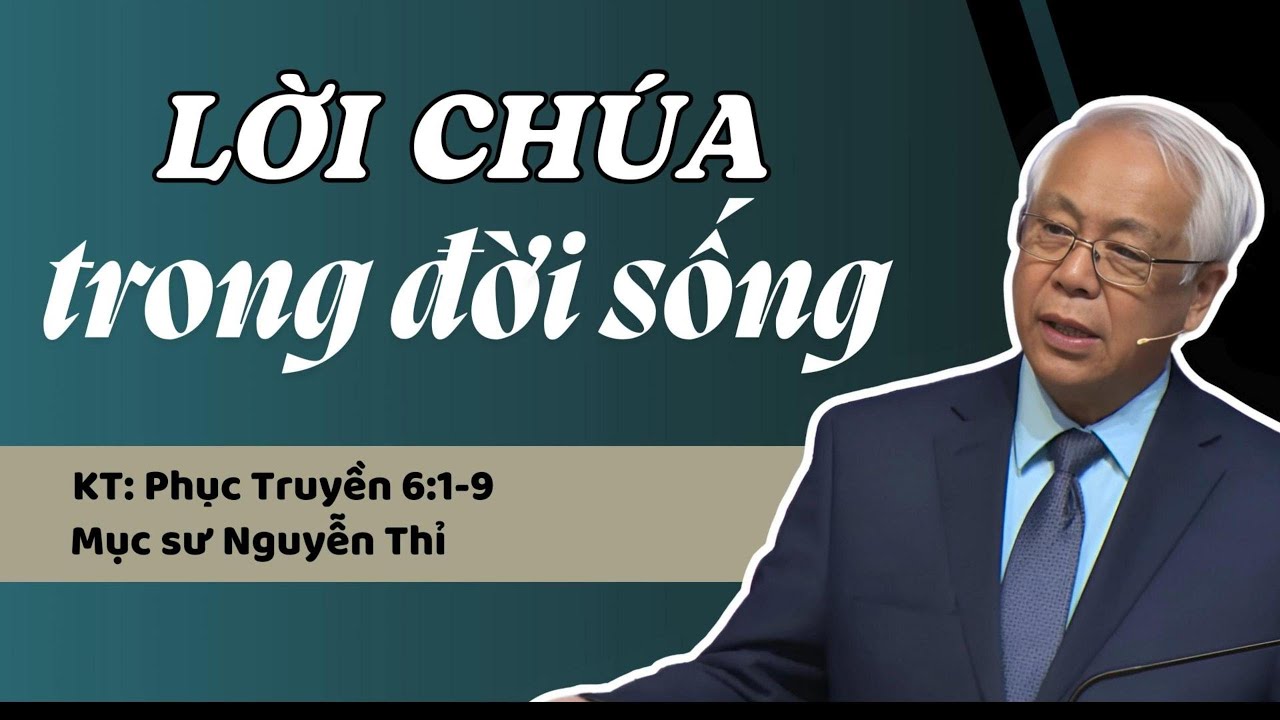 LỜI CHÚA TRONG ĐỜI SỐNG - Mục sư Nguyễn Thỉ