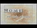 HOME: The Story of Maine "Rolling Back the Frontier"
