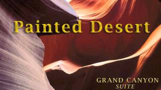 Grand Canyon Suite ~ Painted Desert