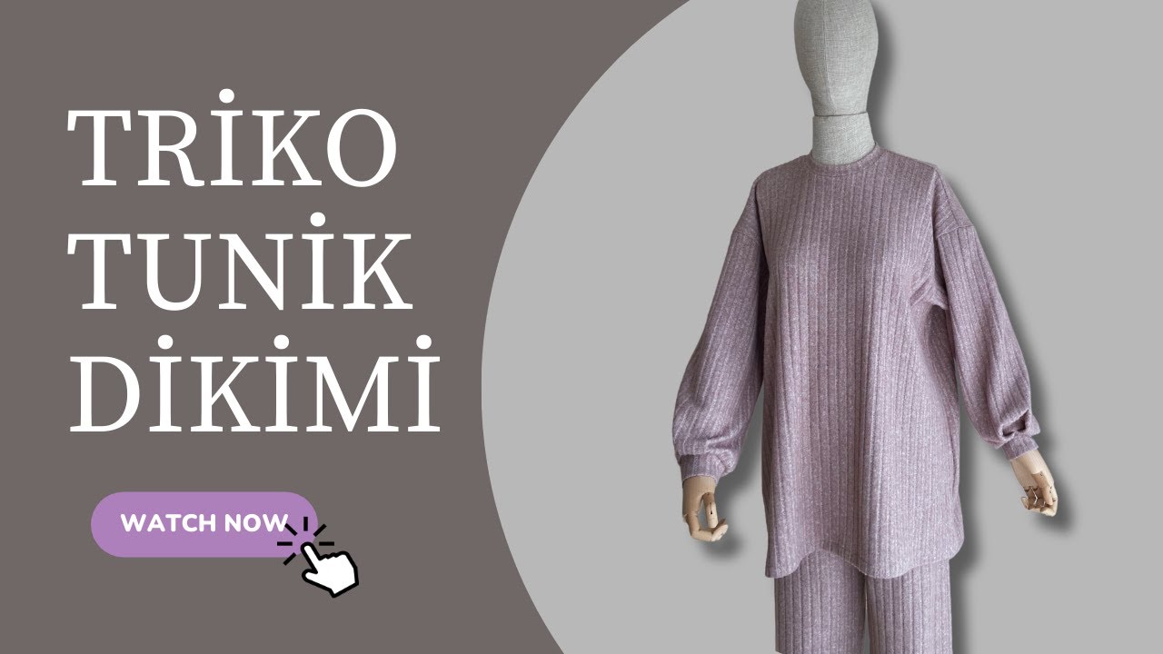 TUNİK DİKİMİ / TRİKO TUNİK DİKİMİ DETAYLI ANLATIM