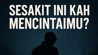 Sesakit Ini Kah Mencintaimu? โ Lagu Galau Paling Menyentuh // Official Lyric Video