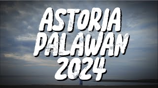 Astoria Palawan | 2024
