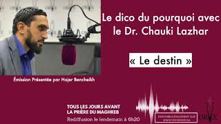 Le Dico Du Pourquoi Le Destin Par Le Dr Chauki Lazhar