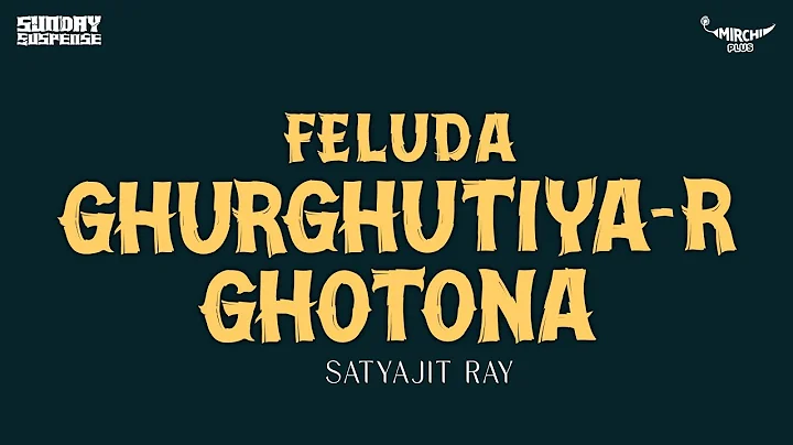Sunday Suspense | Feluda | Ghurghutiya-r Ghotona |...