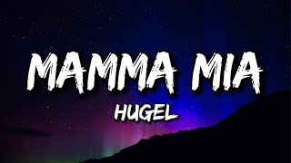 HUGEL - Mamma Mia (Lyrics) feat. Amber Van Day