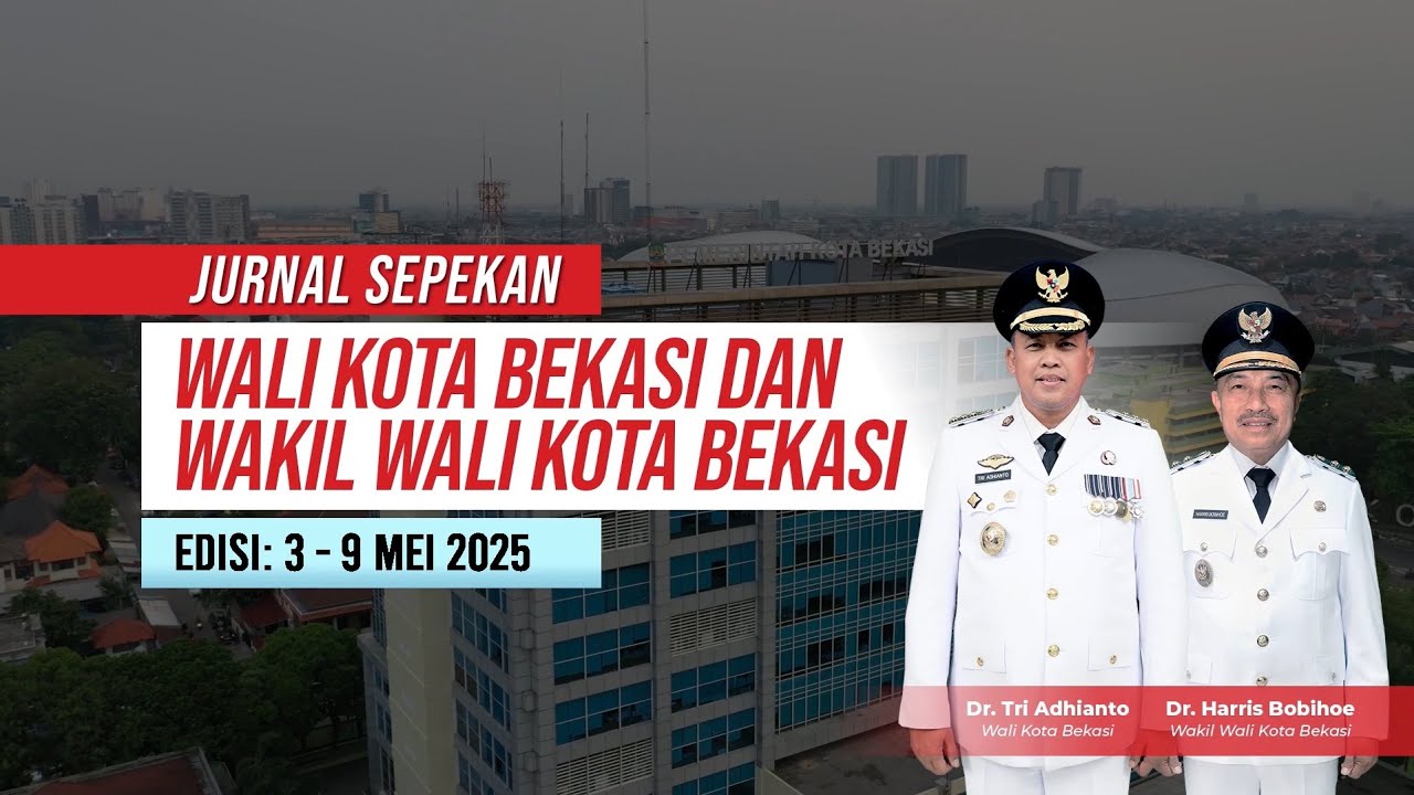 Jurnal Sepekan Wali Kota & Wakil Wali Kota Bekasi | edisi 3 - 9 Mei 2025