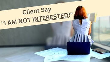 "I Am Not Interested” Objection In Sales (How to handle sales objection)
