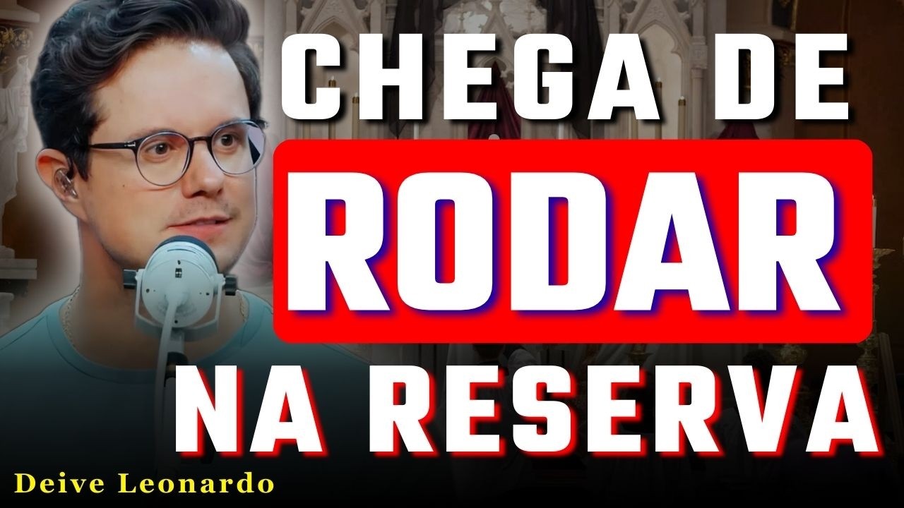 Mente Blindada: Pare de Rodar na Reserva e Encha o Tanque | Deive Leonardo