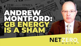ANDREW MONTFORD: GB ENERGY IS A SHAM