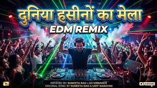 Duniya Haseeno Ka Mela | EDM Remix | DJ Remix | Trending Remix 2026 🔥🎧 Duniya Haseeno Ka Mela – EDM 
