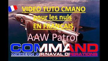 [Fr] Command Modern Air Naval Opérations  /TUTO /AAW Patrol