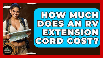 How Much Does An RV Extension Cord Cost? - Exploring Campgrounds