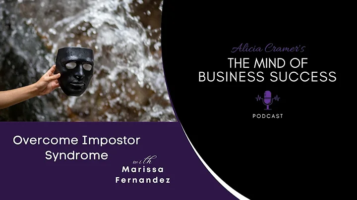 Overcome Impostor Syndrome with Marissa Fernandez