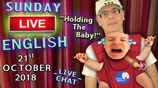 Live English Lesson - 21st October 2018 - 2pm UK time - Baby Expressions - Mystery Idiom - New Words Live English Lesson - 21st October 2018 - 2pm UK time - Baby Expressions - Mystery Idiom - New Words