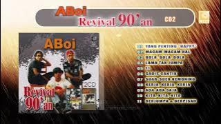 Aboi Revival 90'an CD2 | Kumpulan Lagu Terbaik Aboi