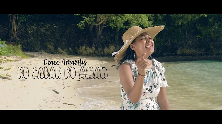 KO SABAR, KO AMAN - Grace Amarilis (Official Music...