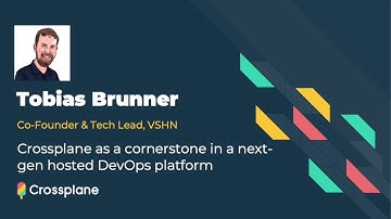 Crossplane as a cornerstone in a next gen hosted DevOps platform featuring Tobias Brunner, VSHN