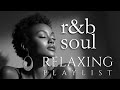 Relaxing R&B & Soul Chill Playlist 🎶