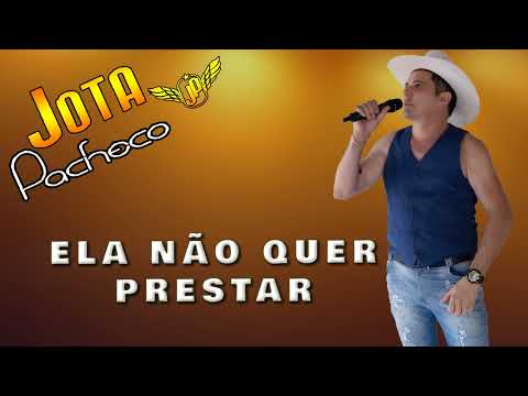 Jota Pacheco - Ela Não Quer Prestar (Lançamento 2024)