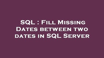 SQL : Fill Missing Dates between two dates in SQL Server