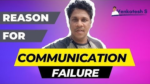 Major Reason for Communication Failure I Venkatesh S