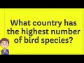 [ANSWER] What country has the highest number of bird ...
