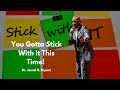 Dr. Jamal H. Bryant - You Gotta Stick With It This Time!