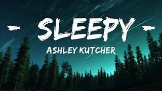 Ashley Kutcher - Sleepy (Lyrics) |15min Version