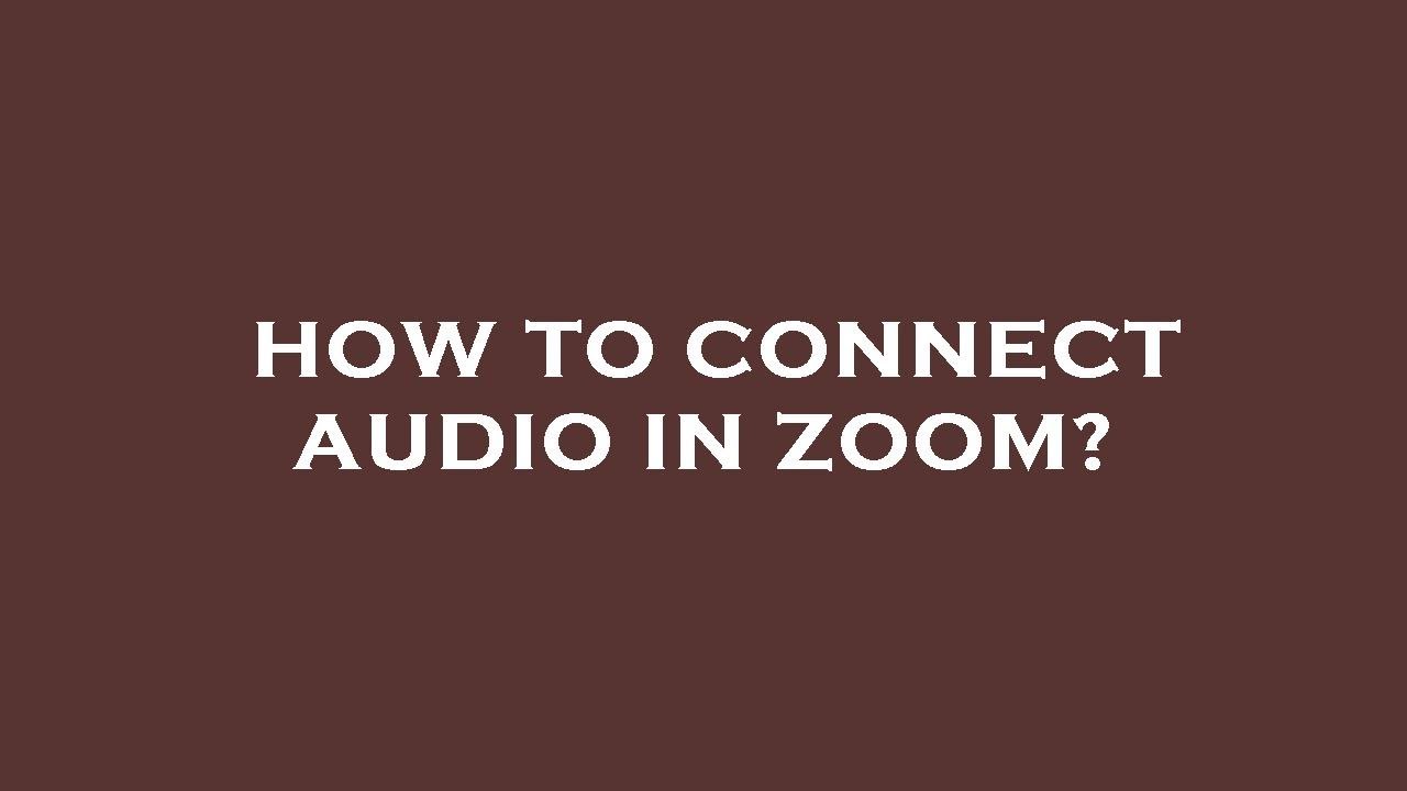 How to connect audio in zoom? YouTube
