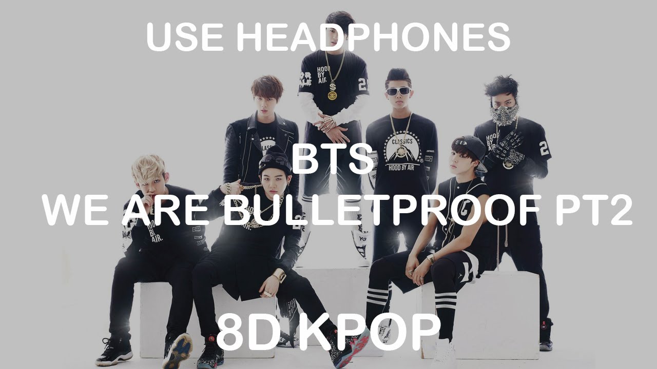 Bts 방탄소년단 We Are Bulletproof Pt2 8d Kpop Youtube - we are bulletproof pt 2 roblox id