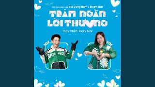 Trăm Ngàn Lời Thương (feat. Ricky Star, Bùi Công Nam)