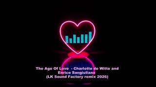 The Age Of Love    Charlotte de Witte és Enrico Sangiuliano LK Sound Factory remix 2026