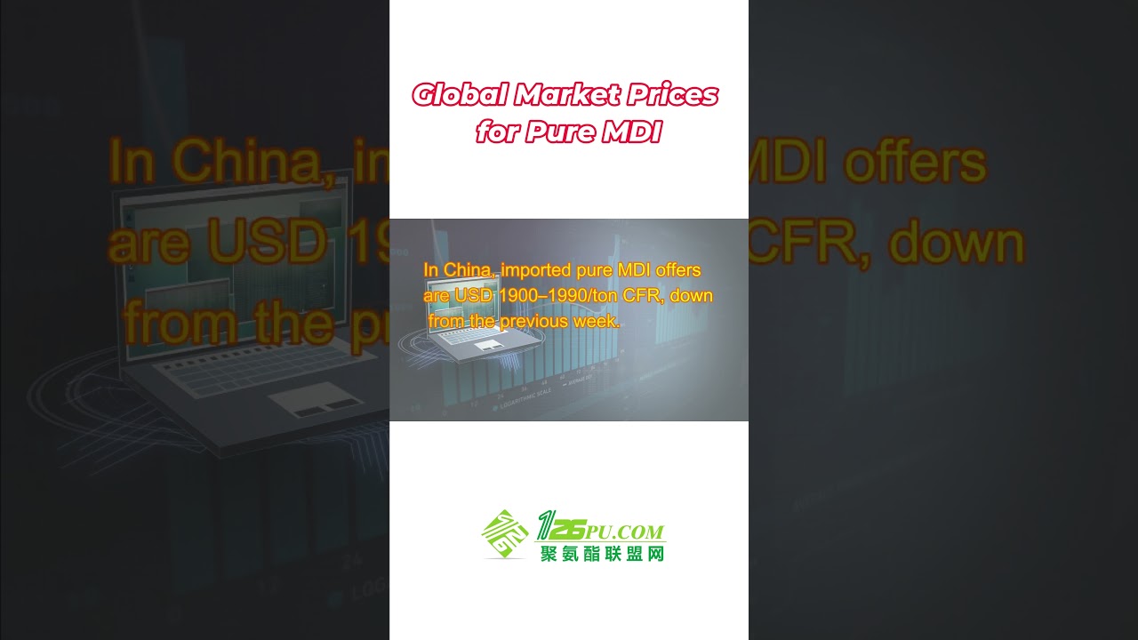 Global Market Prices for Pure MDI of this week